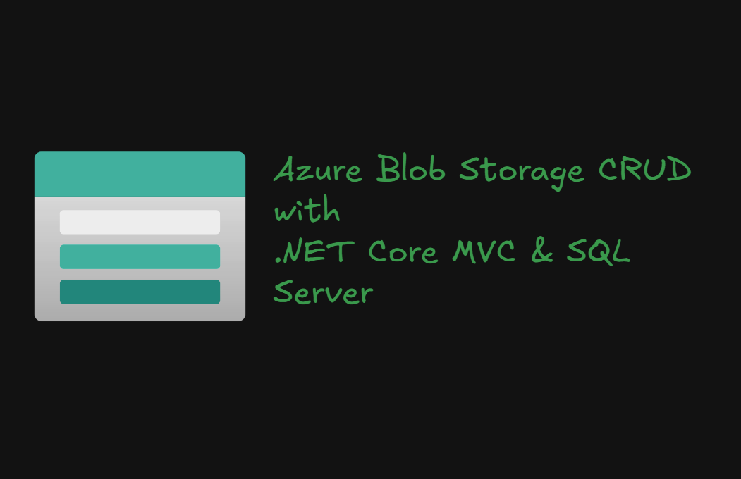 Azure blob storage crud operations with .net core mvc and sql server