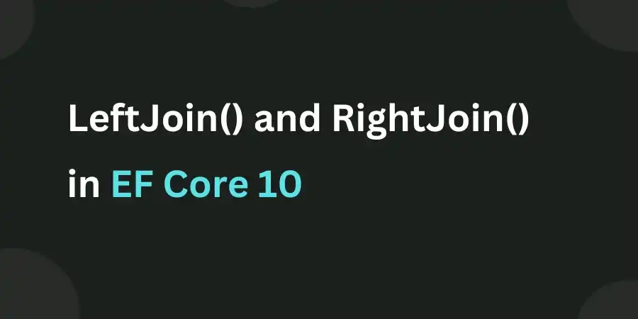 LeftJoin and RightJoin in Ef Core 10